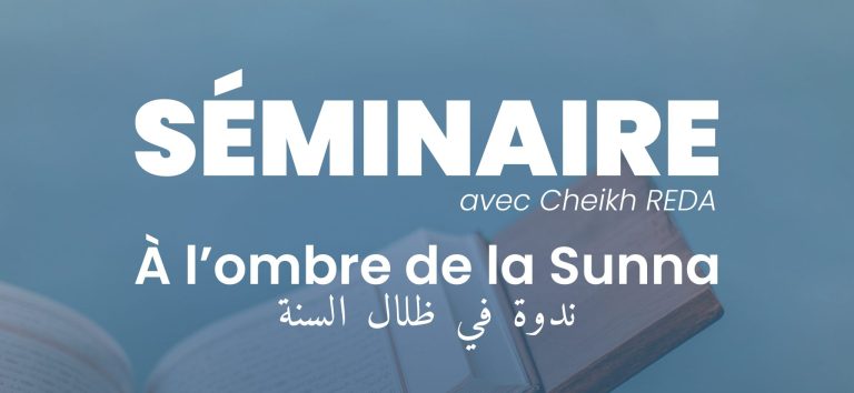 📚 Séminaire — À l’ombre de la Sunna
